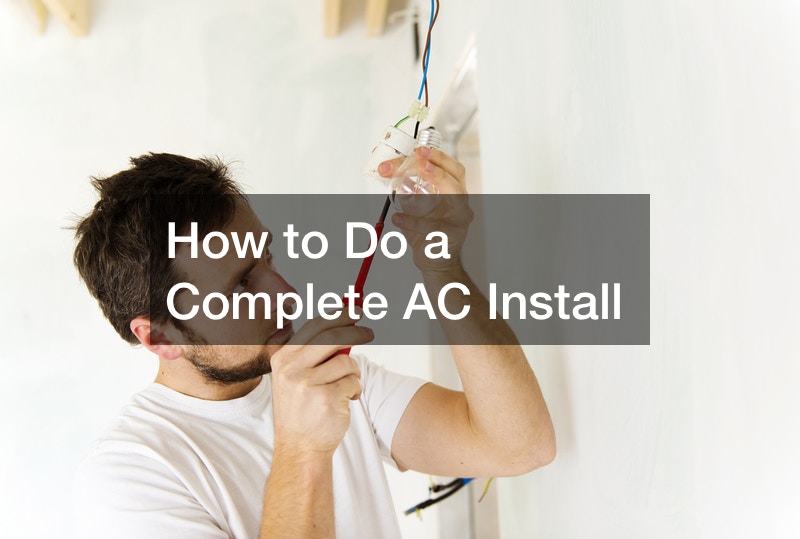 How to Do a Complete AC Install